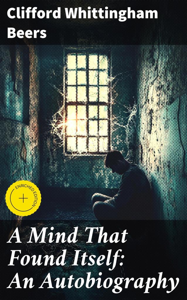 Produktbild: A Mind That Found Itself: An Autobiography | Clifford Whittingham Beers