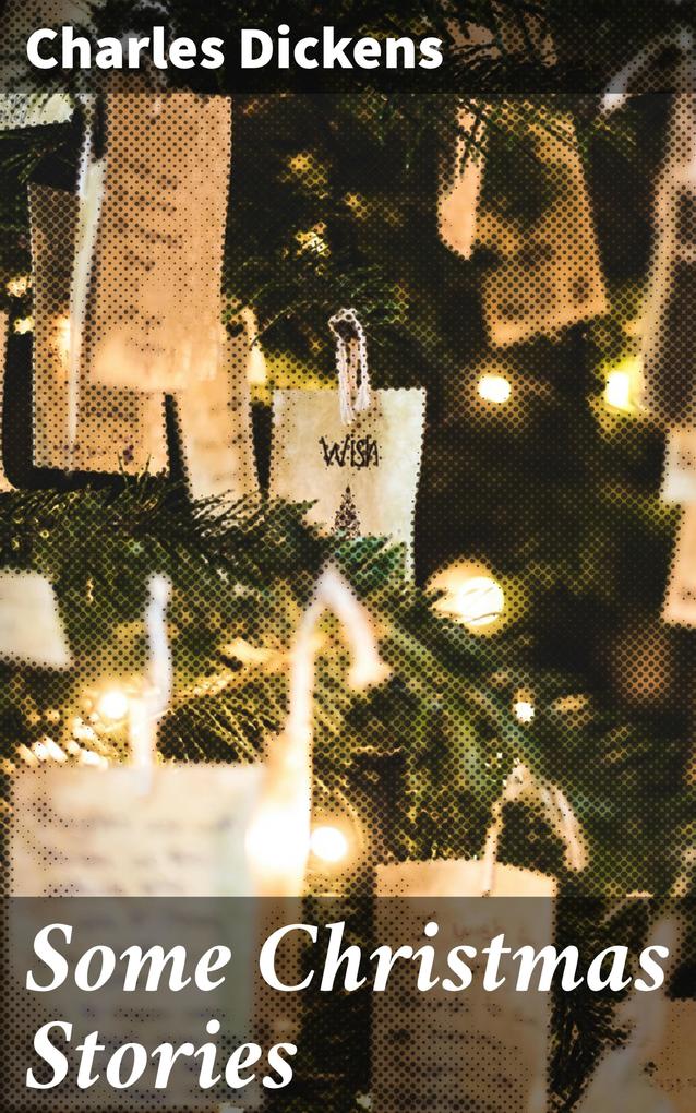 Produktbild: Some Christmas Stories | Charles Dickens