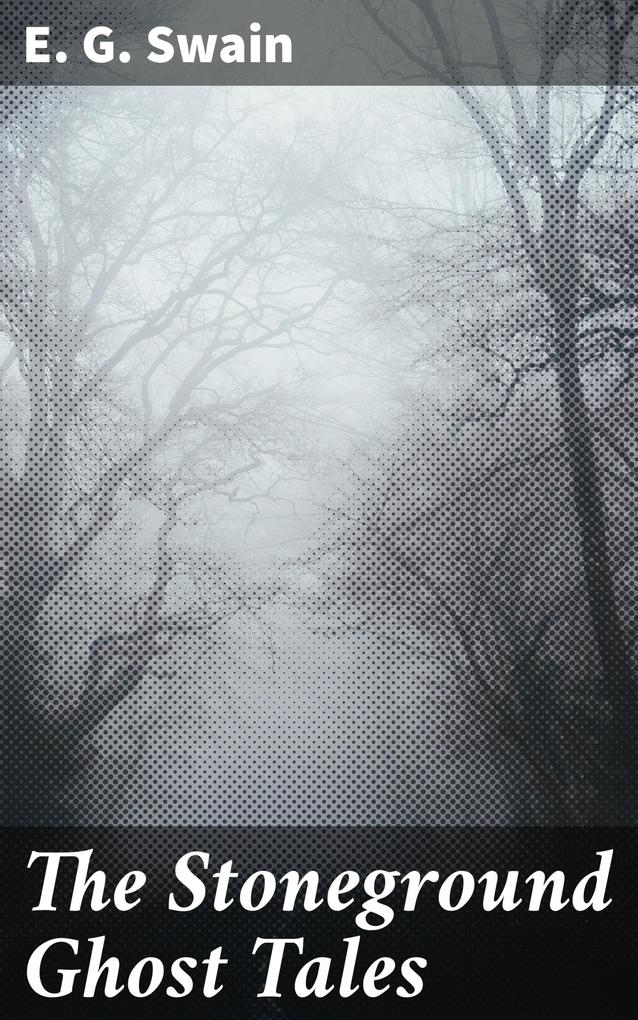 Produktbild: The Stoneground Ghost Tales | E. G. Swain