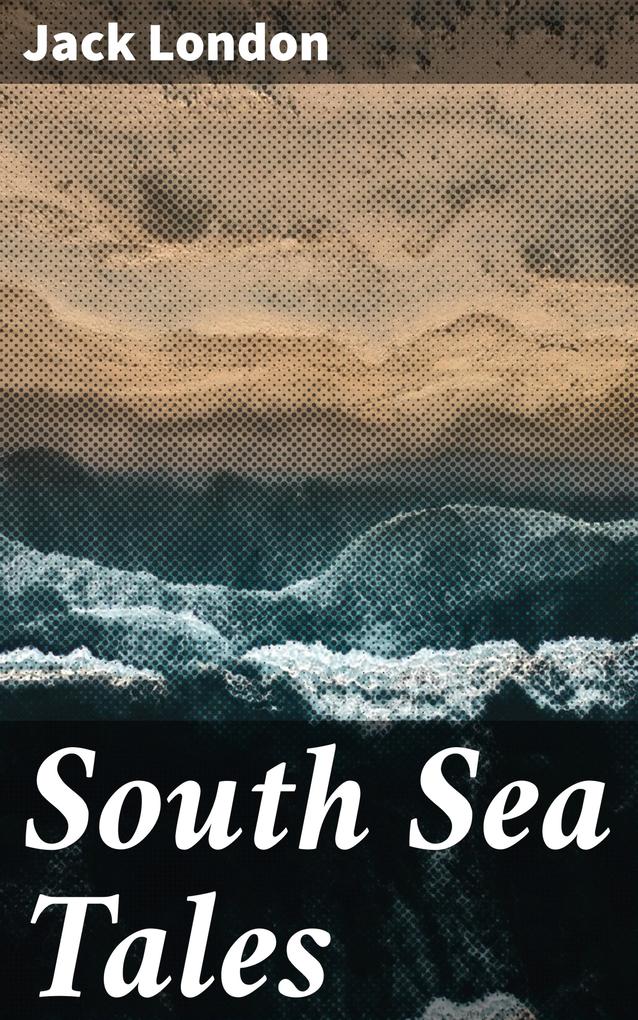 Produktbild: South Sea Tales | Jack London