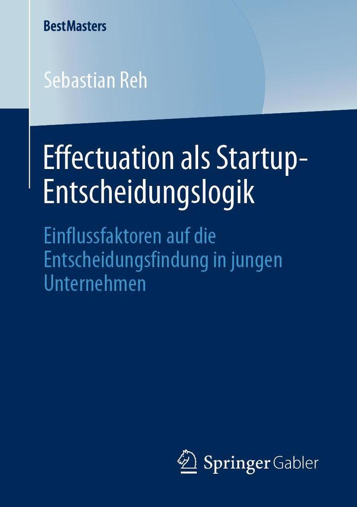Produktbild: Effectuation als Startup-Entscheidungslogik | Sebastian Reh