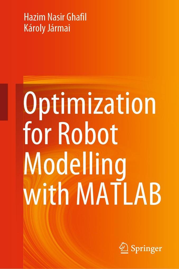 Produktbild: Optimization for Robot Modelling with MATLAB | Hazim Nasir Ghafil, Károly Jármai