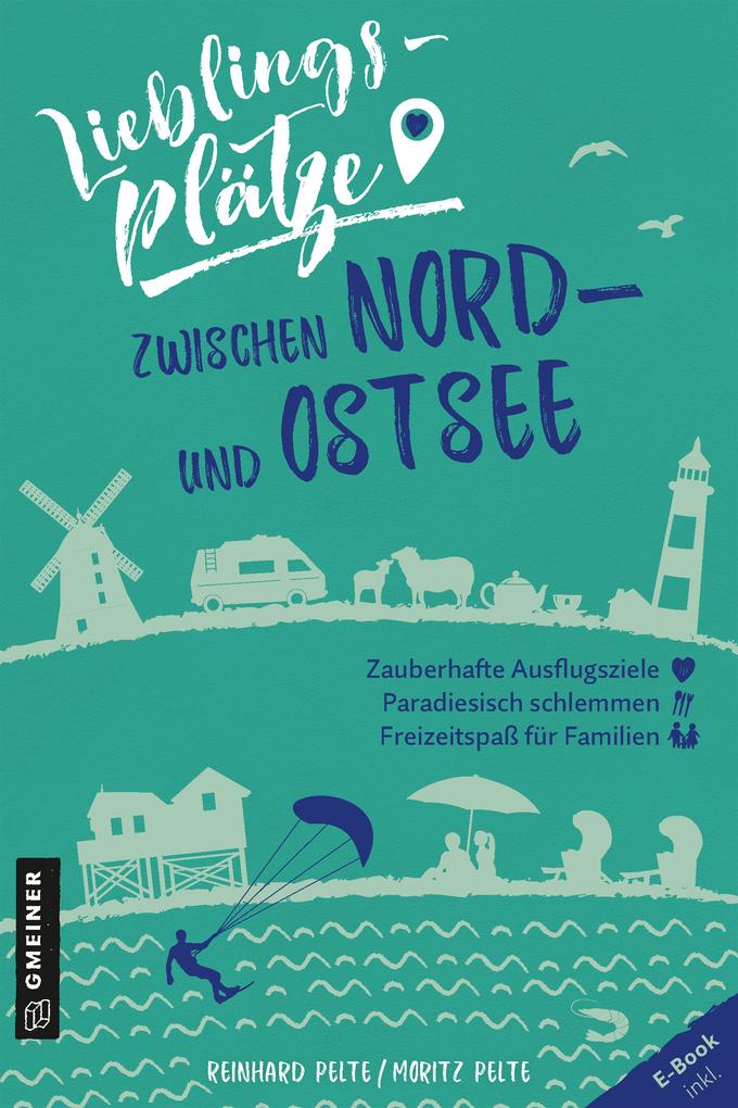 Produktbild: Lieblingsplätze zwischen Nord- und Ostsee | Reinhard Pelte, Moritz Pelte