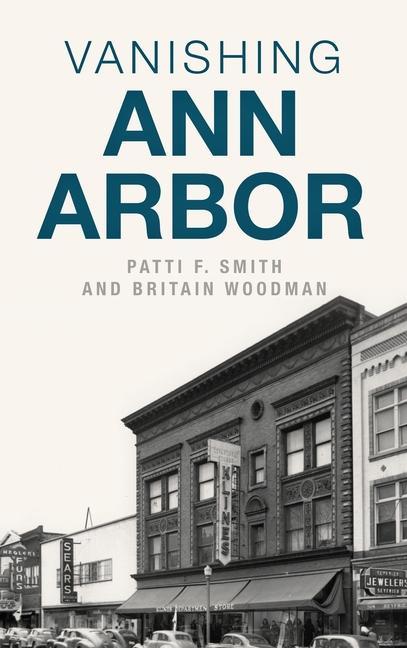 Produktbild: Vanishing Ann Arbor | Patti F Smith, Britain Woodman