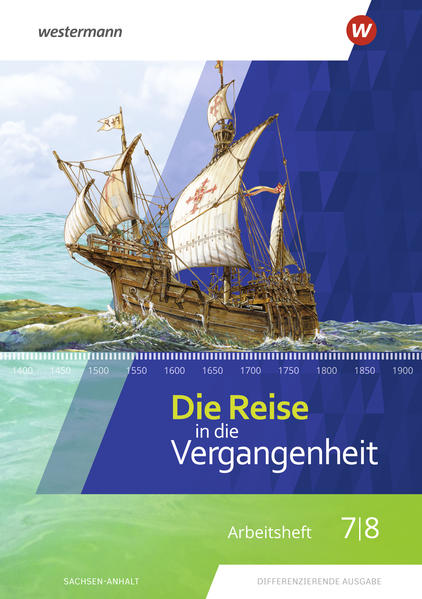 Produktbild: Die Reise in die Vergangenheit 7 / 8. Arbeitsheft. Sachsen-Anhalt