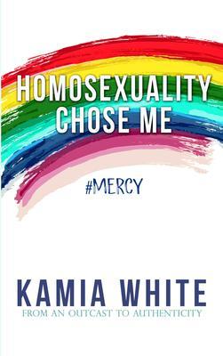 Produktbild: Homosexuality Chose Me | Kamia White