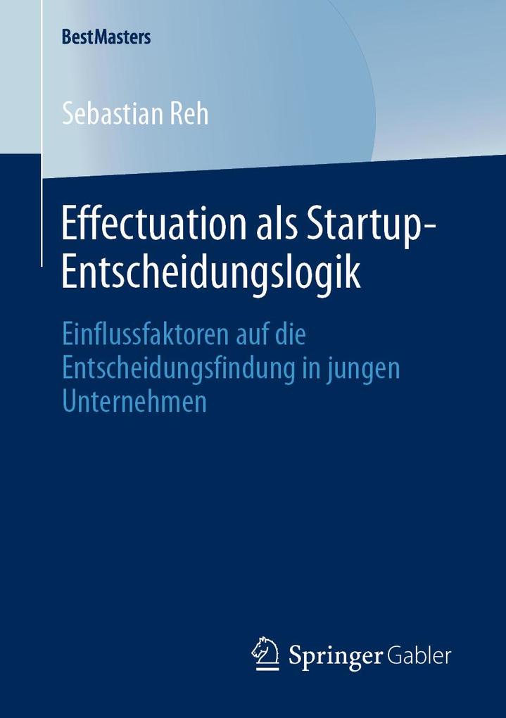 Produktbild: Effectuation als Startup-Entscheidungslogik | Sebastian Reh