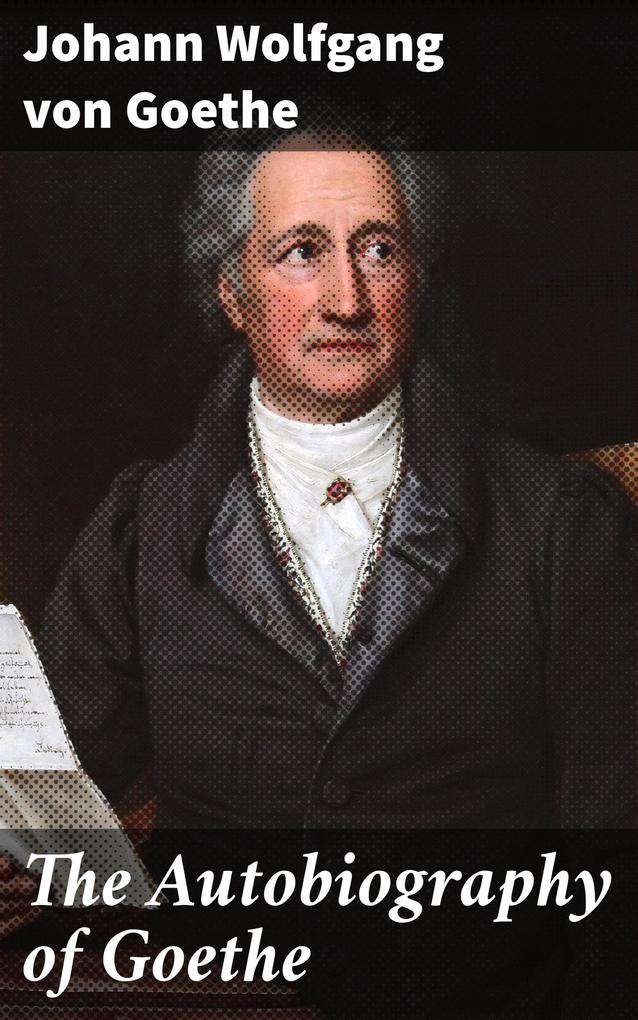 Produktbild: The Autobiography of Goethe | Johann Wolfgang von Goethe