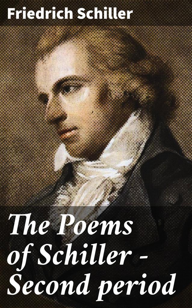 Produktbild: The Poems of Schiller - Second period | Friedrich Schiller