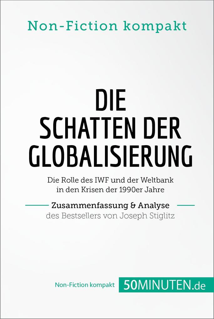 Produktbild: Die Schatten der Globalisierung. Zusammenfassung & Analyse des Bestsellers von Joseph Stiglitz | 50Minuten. de