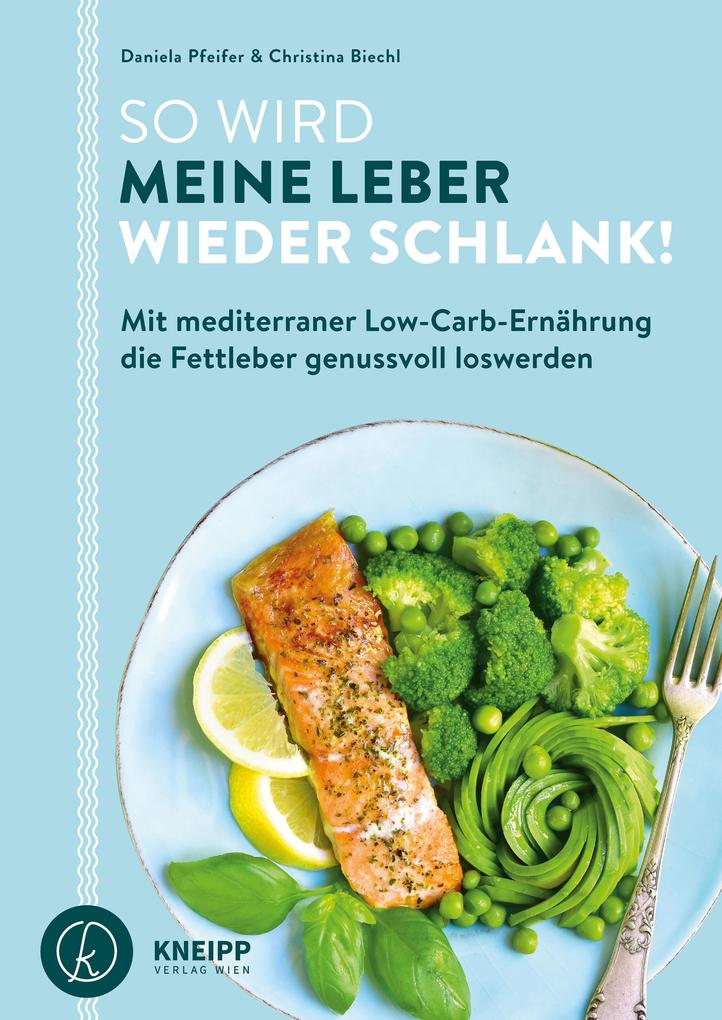 Produktbild: So wird meine Leber wieder schlank! | Daniela Pfeifer, Christina Biechl