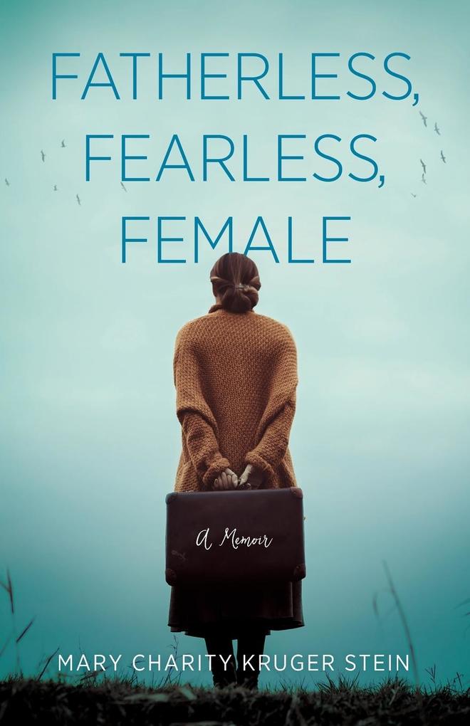 Produktbild: Fatherless, Fearless, Female | Mary Charity Kruger Stein
