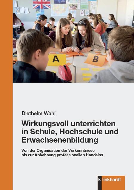 Produktbild: Wirkungsvoll unterrichten in Schule, Hochschule und Erwachsenenbildung | Diethelm Wahl