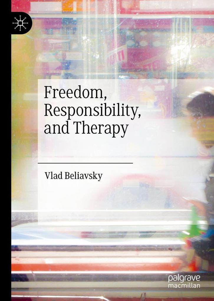 Produktbild: Freedom, Responsibility, and Therapy | Vlad Beliavsky