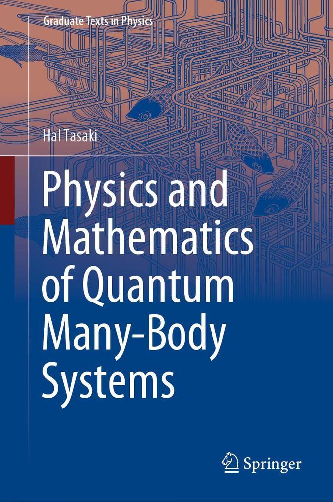 Produktbild: Physics and Mathematics of Quantum Many-Body Systems | Hal Tasaki