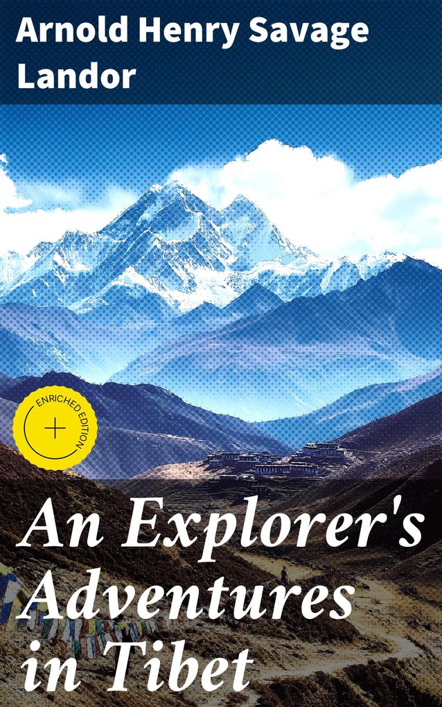 Produktbild: An Explorer's Adventures in Tibet | Arnold Henry Savage Landor
