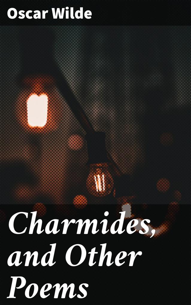 Produktbild: Charmides, and Other Poems | Oscar Wilde
