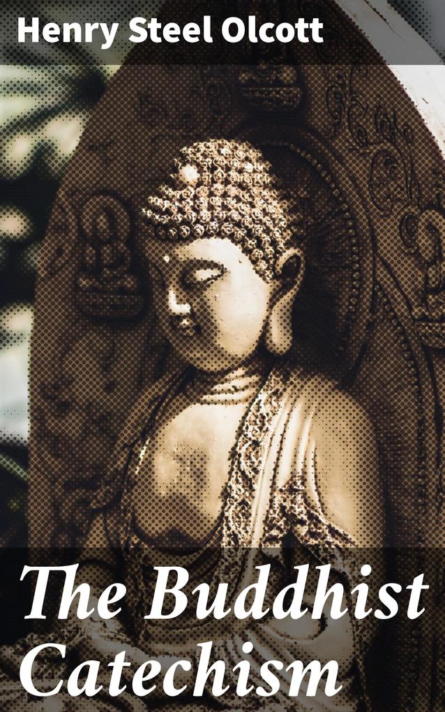 Produktbild: The Buddhist Catechism | Henry Steel Olcott