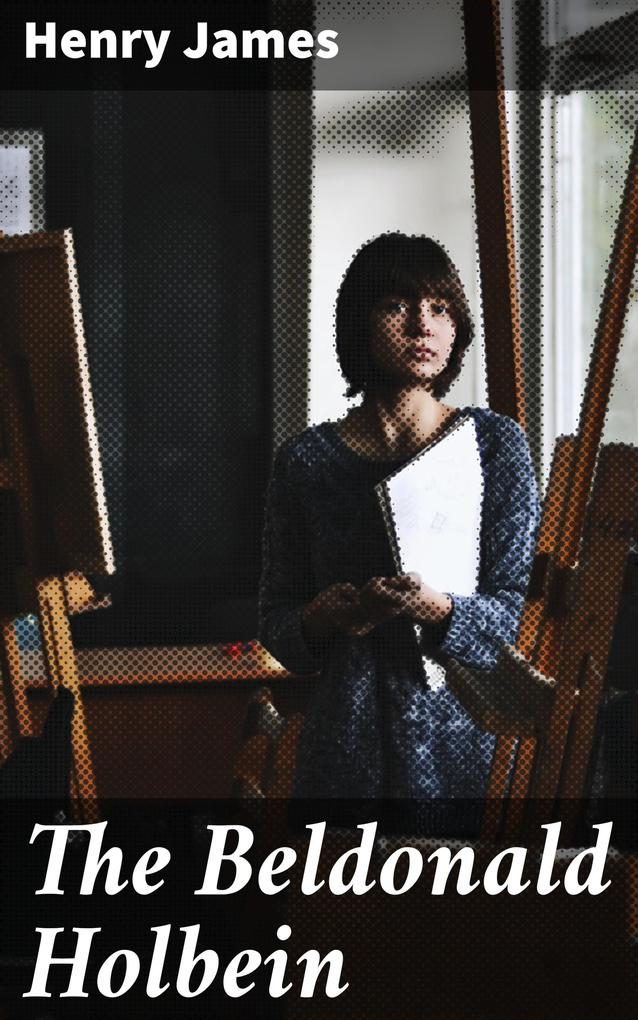 Produktbild: The Beldonald Holbein | Henry James