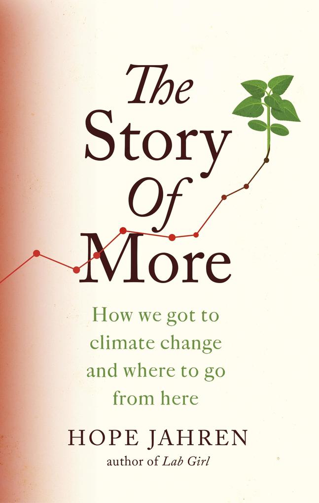 Produktbild: The Story of More | Hope Jahren