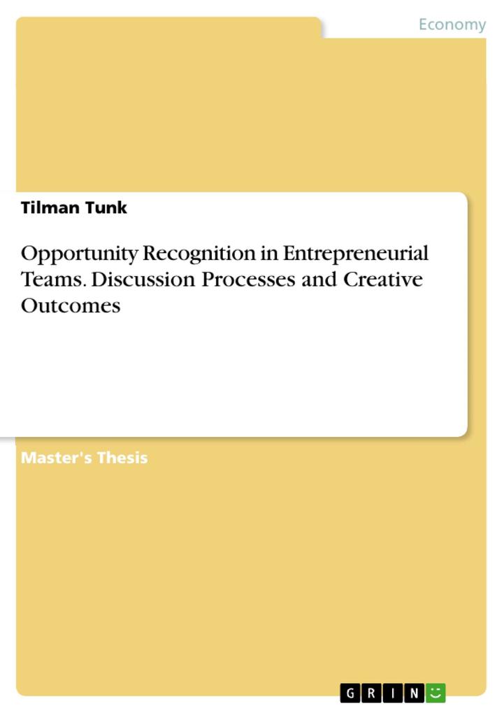 Produktbild: Opportunity Recognition in Entrepreneurial Teams. Discussion Processes and Creative Outcomes | Tilman Tunk
