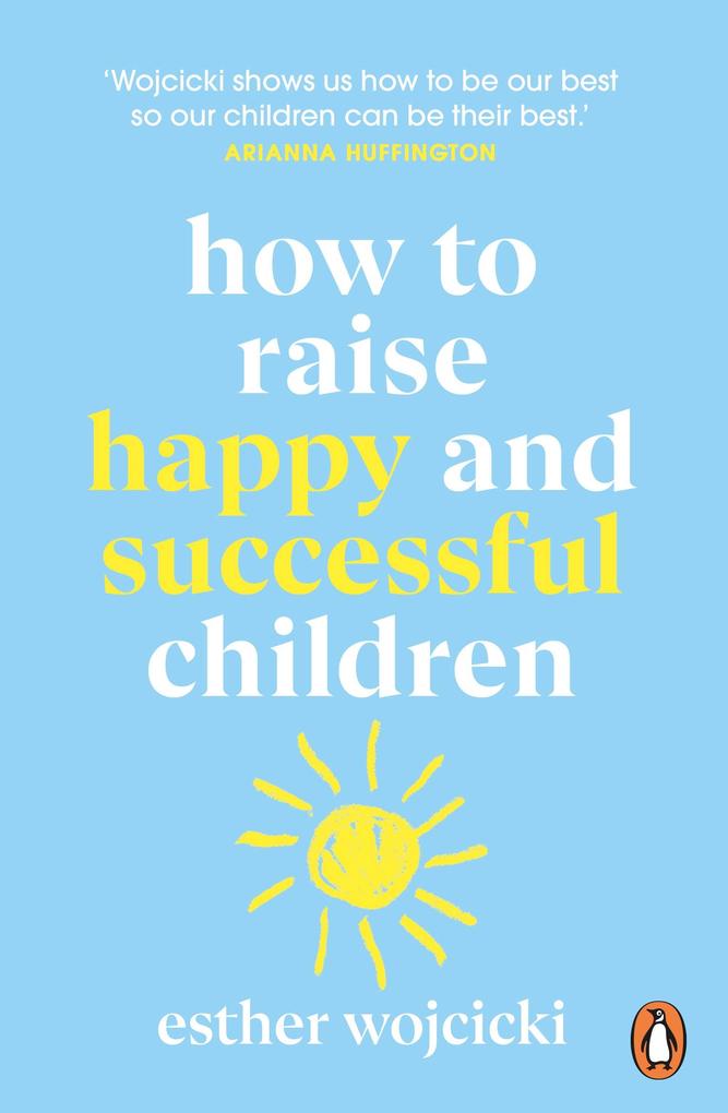 Produktbild: How to Raise Happy and Successful Children | Esther Wojcicki