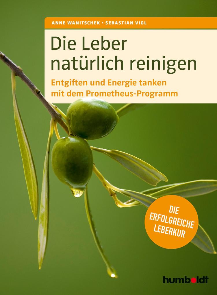 Produktbild: Die Leber natürlich reinigen | Anne Wanitschek, Sebastian Vigl