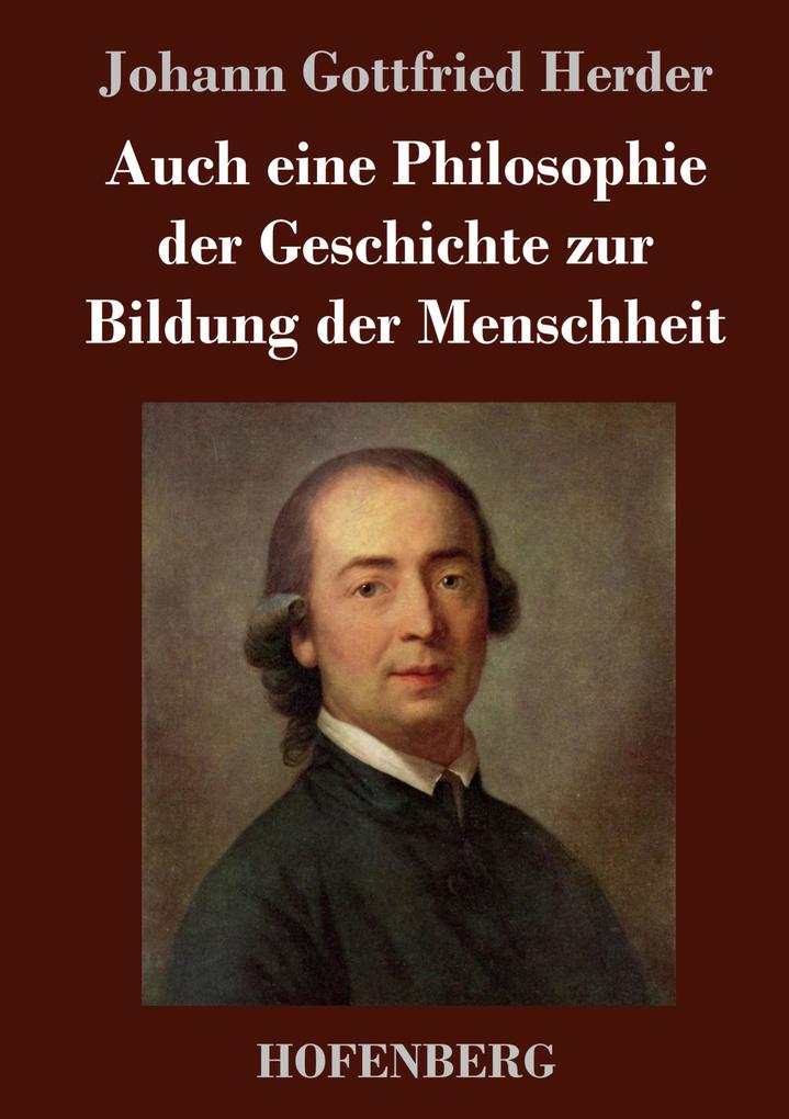Produktbild: Auch eine Philosophie der Geschichte zur Bildung der Menschheit | Johann Gottfried Herder