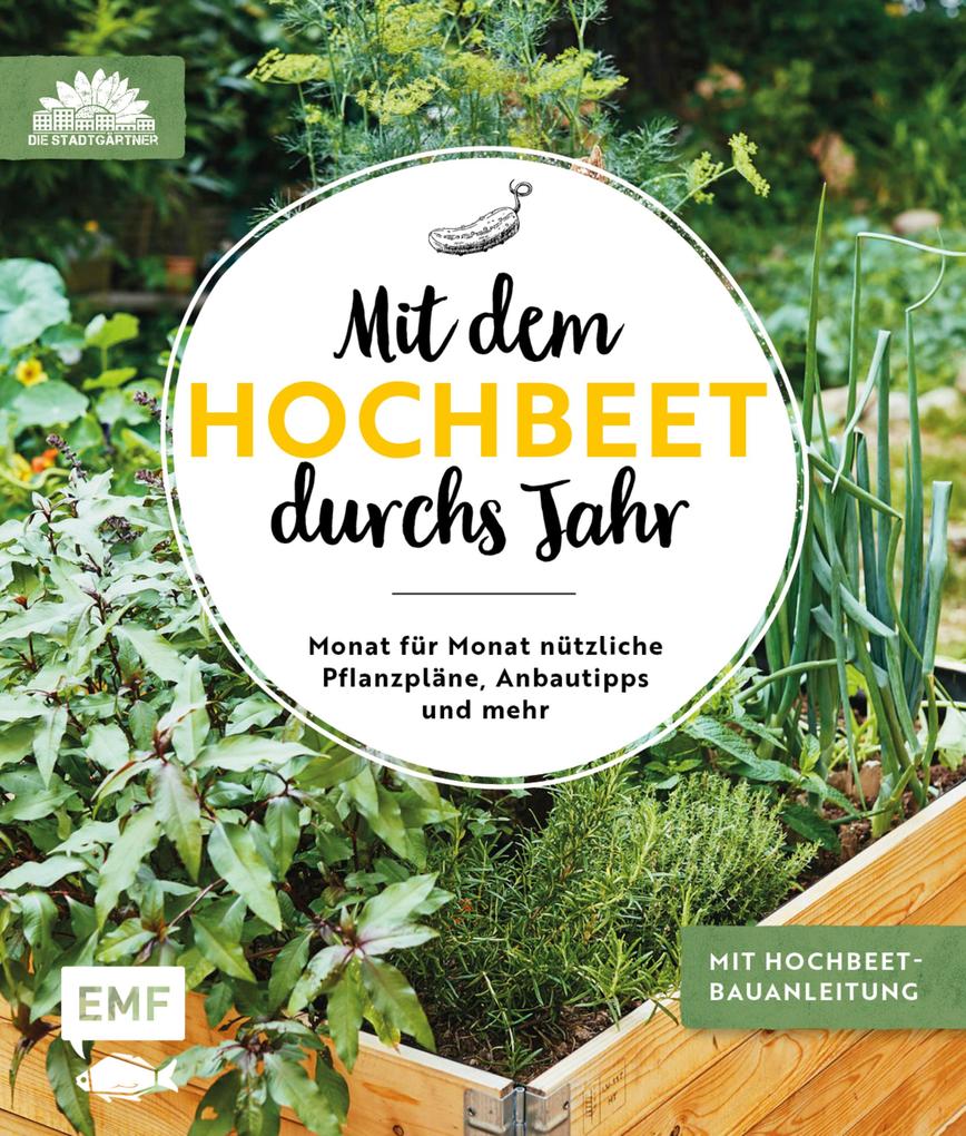 Produktbild: Mit dem Hochbeet durchs Jahr | Die Stadtgärtner