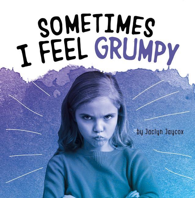 Produktbild: Sometimes I Feel Grumpy | Jaclyn Jaycox