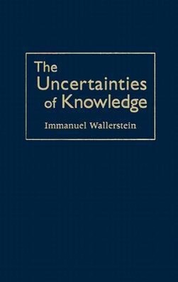 Produktbild: The Uncertainties of Knowledge | Immanuel Maurice Wallerstein
