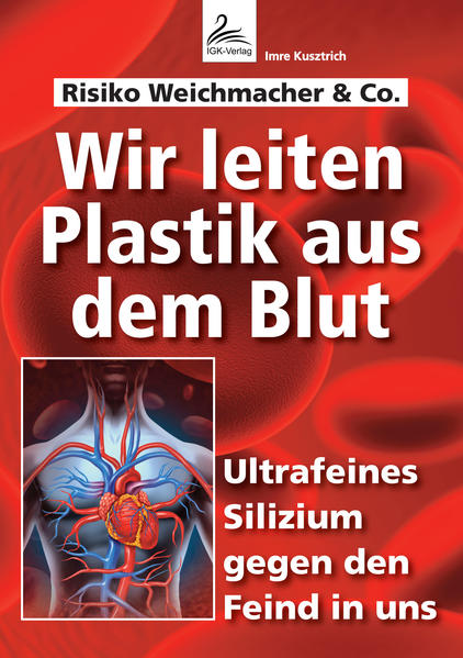 Produktbild: Wir leiten Plastik aus dem Blut | Imre Kusztrich