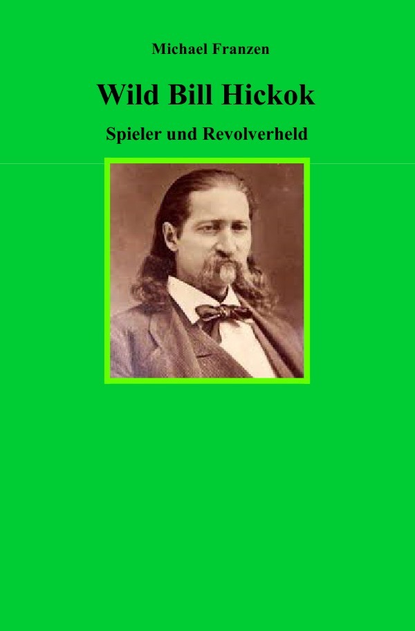 Weitere Ansicht: Wild Bill Hickok | Michael Franzen