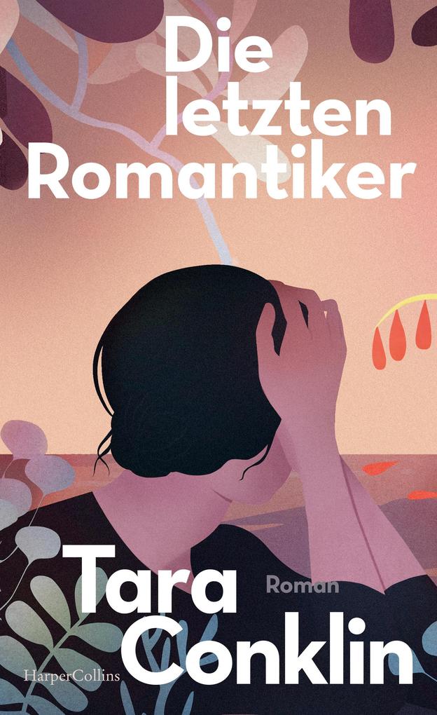 Produktbild: Die letzten Romantiker | Tara Conklin
