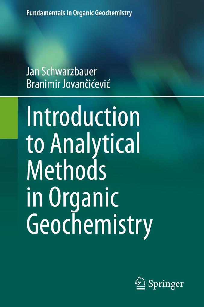 Produktbild: Introduction to Analytical Methods in Organic Geochemistry | Jan Schwarzbauer, Branimir Jovancicevic, Branimir Jovanievi