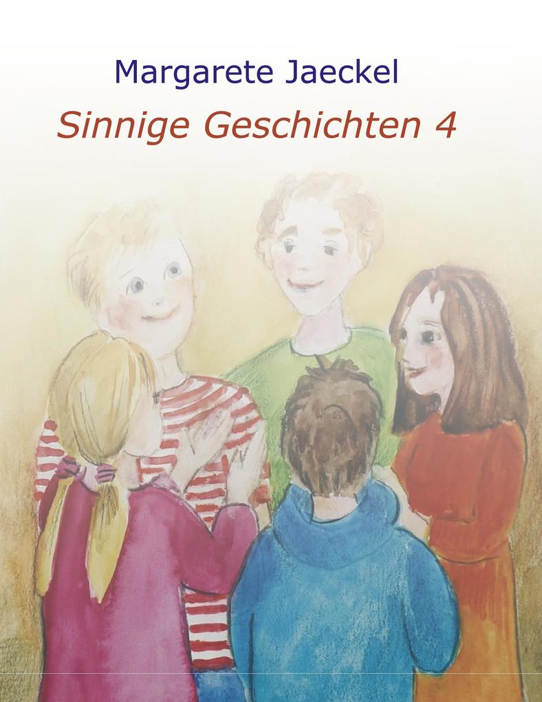 Produktbild: Sinnige Geschichten 4 | Margarete Jaeckel