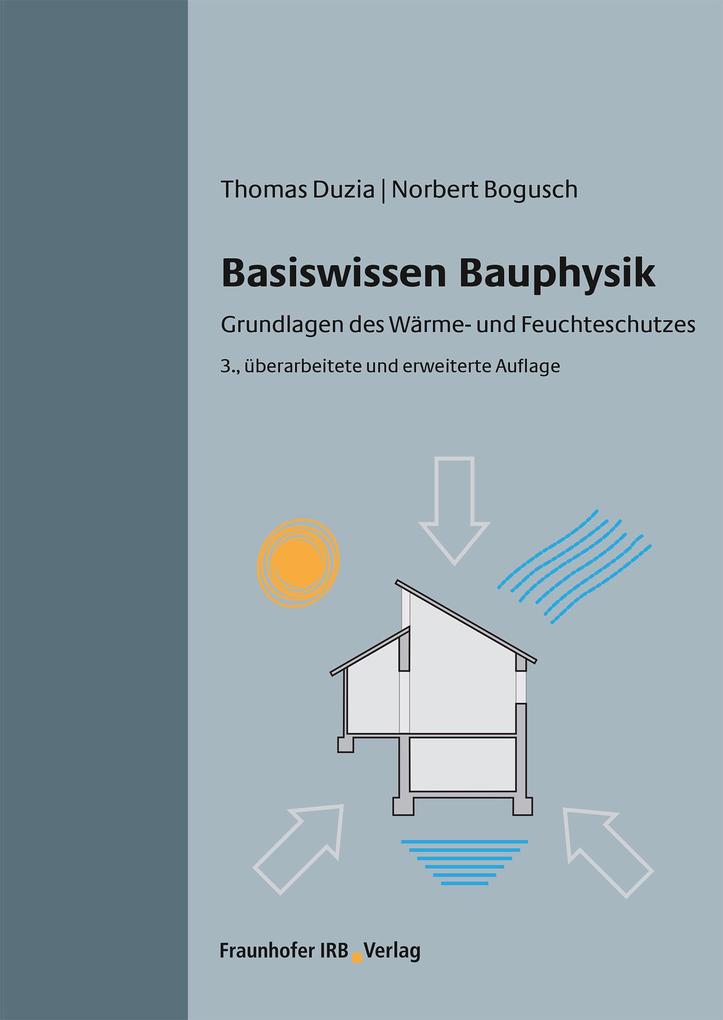 Produktbild: Basiswissen Bauphysik. | Thomas Duzia, Norbert Bogusch