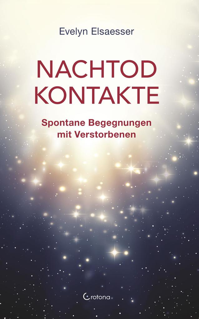 Produktbild: Nachtod-Kontakte: Spontane Begegnungen mit Verstorbenen | Evelyn Elsaesser