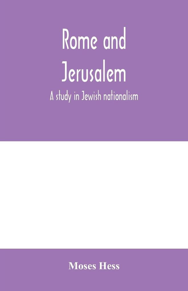 Produktbild: Rome and Jerusalem; a study in Jewish nationalism | Moses Hess