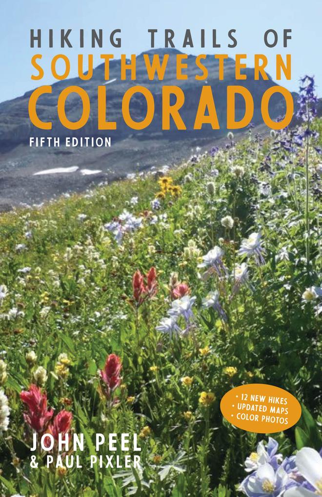Produktbild: Hiking Trails of Southwestern Colorado, Fifth Edition | Paul Pixler, John Peel