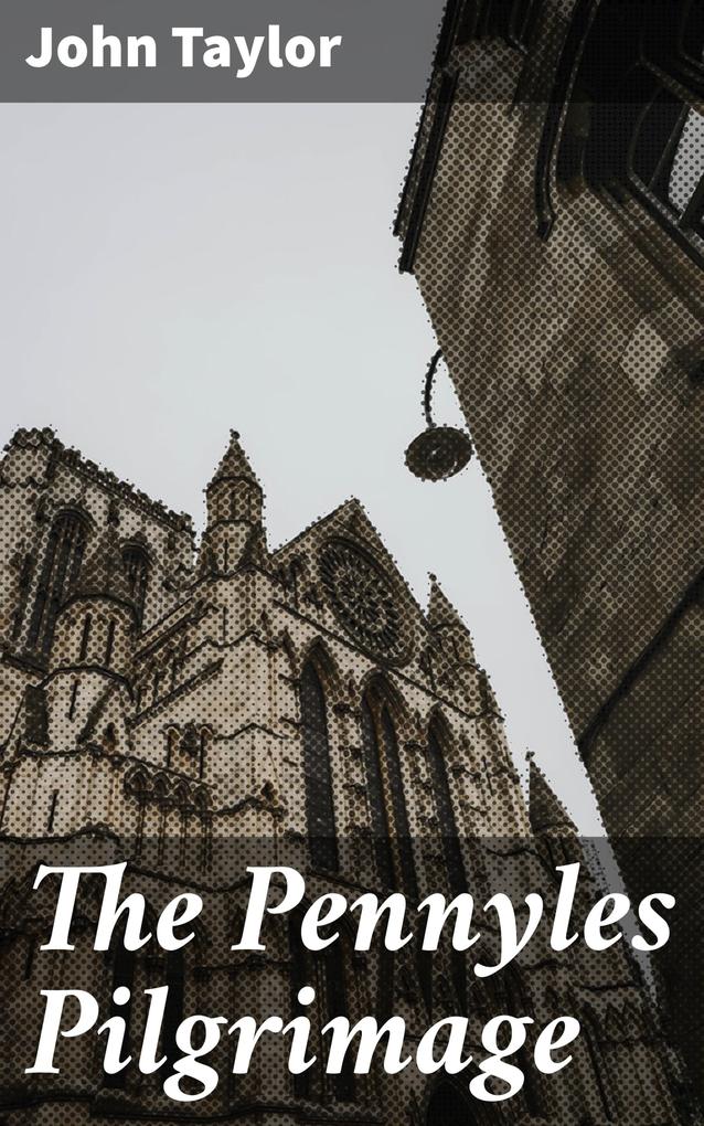 Produktbild: The Pennyles Pilgrimage | John Taylor