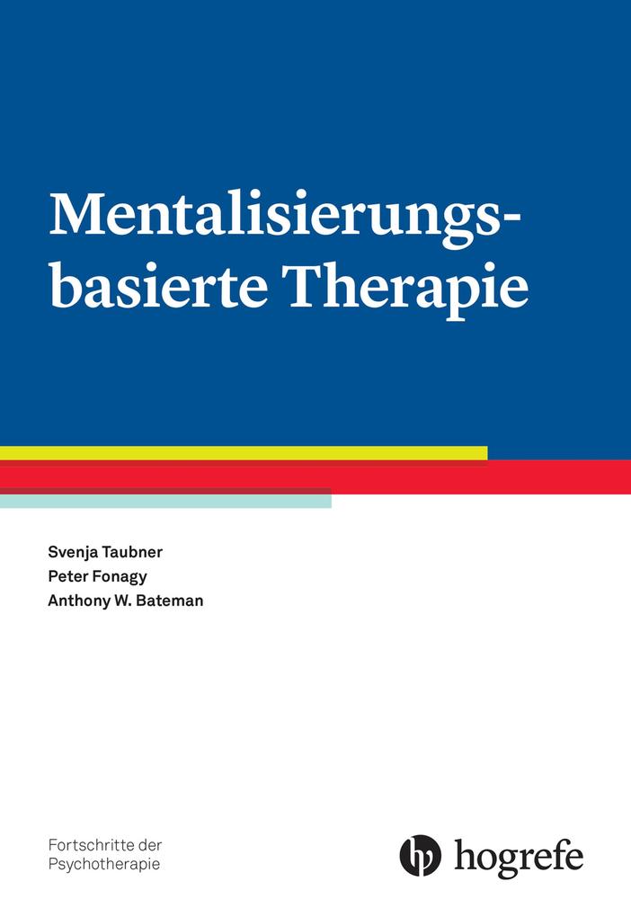Produktbild: Mentalisierungsbasierte Therapie | Anthony W. Bateman, Svenja Taubner, Peter Fonagy