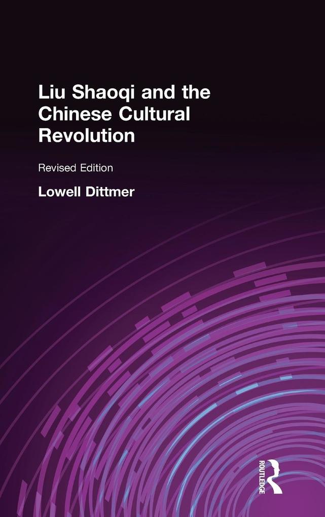 Produktbild: Liu Shaoqi and the Chinese Cultural Revolution | Lowell Dittmer
