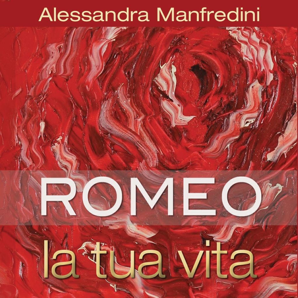 Produktbild: Romeo la tua vita | Alessandra Manfredini