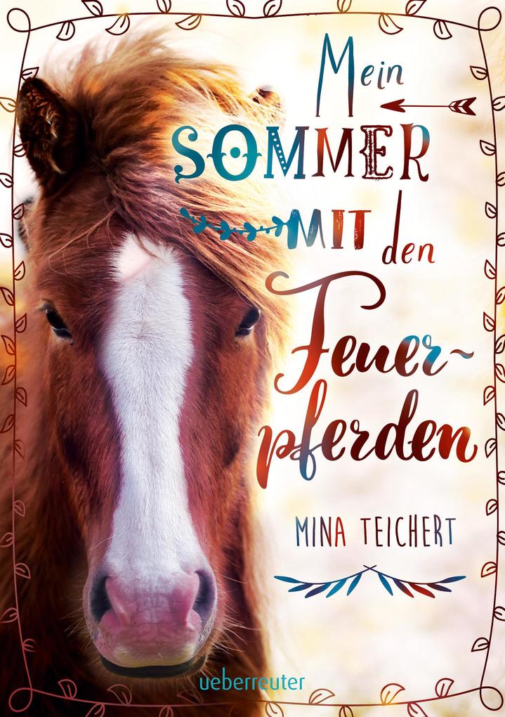 Produktbild: Mein Sommer mit den Feuerpferden | Mina Teichert