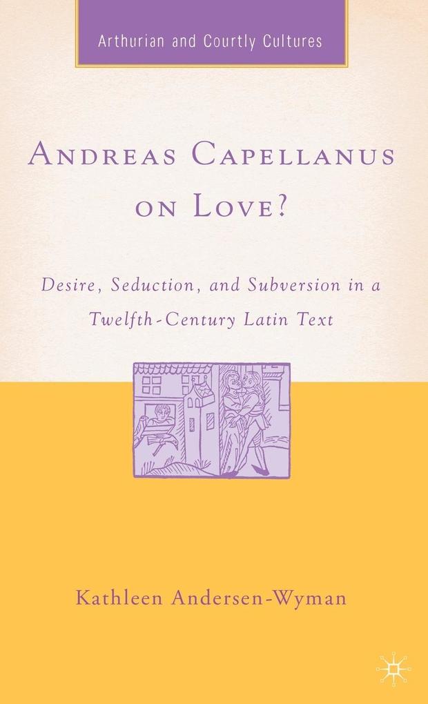 Produktbild: Andreas Capellanus on Love? | K. Andersen-Wyman, Kathleen Andersen-Wyman