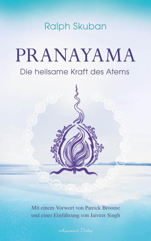 Produktbild: Pranayama: Die heilsame Kraft des Atems | Ralph Skuban
