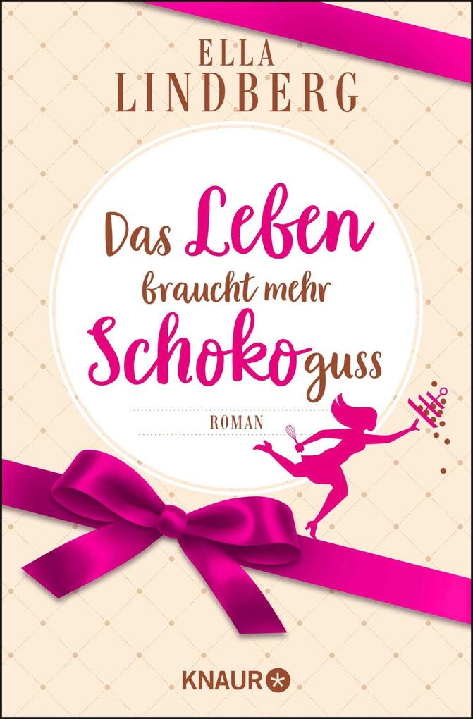 Produktbild: Das Leben braucht mehr Schokoguss | Ella Lindberg