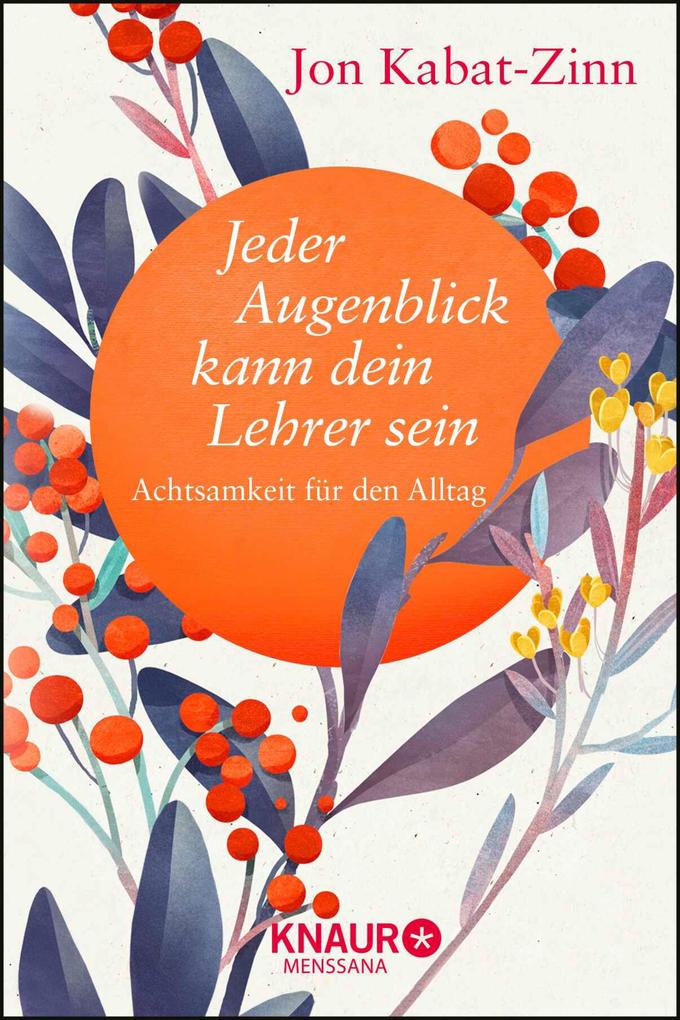 Produktbild: Jeder Augenblick kann dein Lehrer sein | Jon Kabat-Zinn