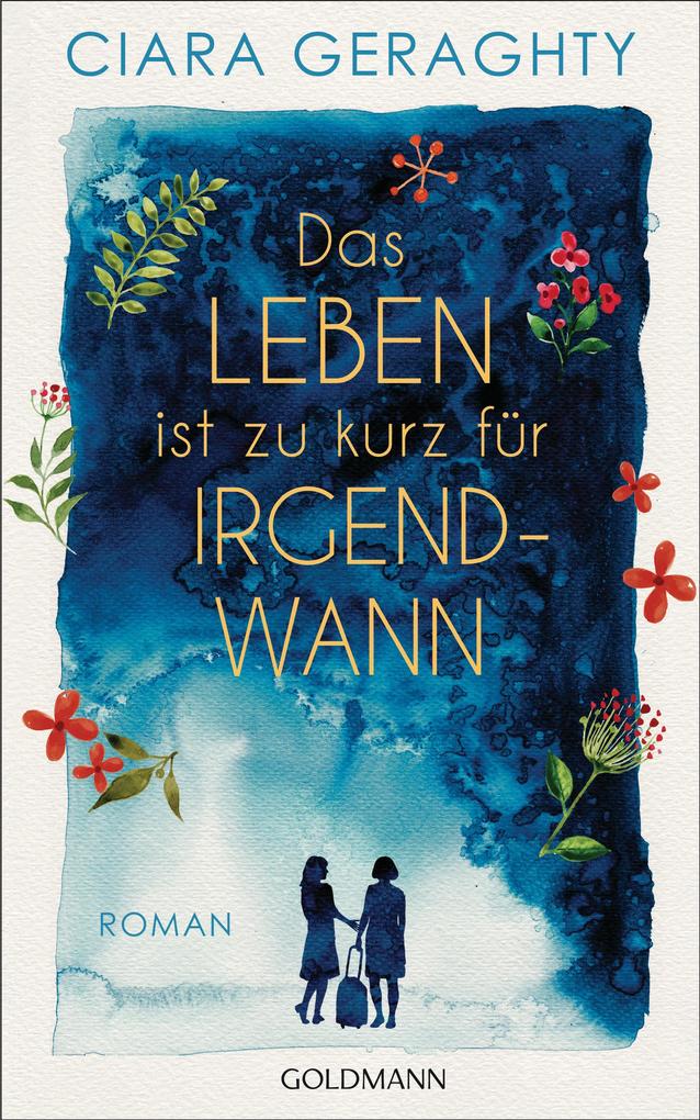 Produktbild: Das Leben ist zu kurz für irgendwann | Ciara Geraghty